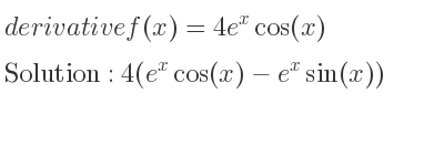 The derivative of f(x)=4e^xcos(x) is 4(e^xcos(x)-e^xsin(x))